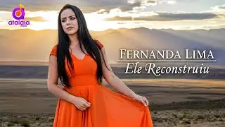 &Eacute; Maravilhoso😍 Ouvi Esse Louvor✝️ &bull; Ele Reconstruiu | Fernanda Lima [Pseudo V&iacute;deo] Lan&ccedil;amento Gospel