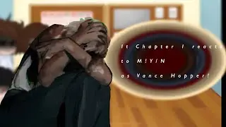 It Chapter 1 reacts to M!Y/N as Vance Hopper!!