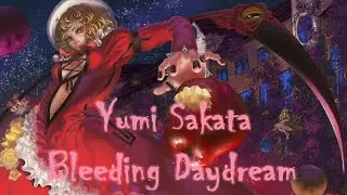 【東方Metal】Yumi Sakata - Bleeding Daydream (feat. Yuu of MergingMoon) [Official Lyric Video]