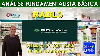 RADL3 - RAIA DROGASIL S/A. AN&Aacute;LISE FUNDAMENTALISTA B&Aacute;SICA; PROF. SILAS DEGRAF. BALAN&Ccedil;O 2o. TRIM. 25