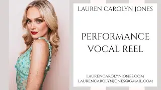 Performance Vocal Reel; Lauren Carolyn Jones
