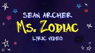 Sean Archer - Ms. Zodiac (Lyric Video)