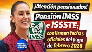🤑🎊&iexcl;Ya es oficial!🗓️ IMSS e ISSSTE revelan las fechas exactas del pago de pensi&oacute;n de febrero 2026