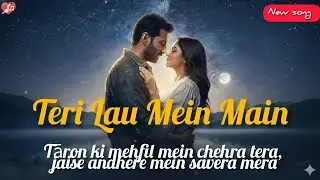 Teri Lau Mein Main | Romantic Heart Touching Song | New Hindi Song 2026