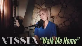 VISSIA - Walk Me Home (Live)