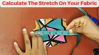 How to Calculate The Stretch on Your Fabric