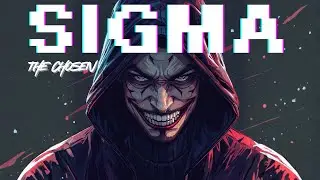 The Chosen - what the SIGMA