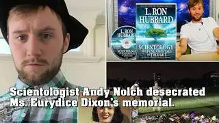 Eurydice Dixon: Desecration of Memorial by Andy Nolch, Scientologist & Vandal