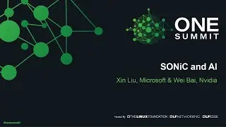 SONiC and AI - Xin Liu, Microsoft & Wei Bai, Nvidia