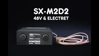 Sonosax SX-M2D2 48v & electret