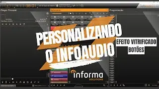 INFOAUDIO - EP4 - Personalizando o Infoaudio (Efeito Vitrificado Bot&otilde;es)