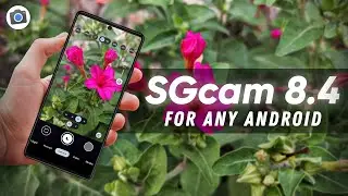 📸Download SGcam 8.4 | Photo Samples | New Ui | Pro Mode | for Any Android