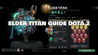 Elder Titan Guide Dota 2 || patch 7.37e || Please use CAPTION