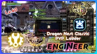 Engineer PVP Ladder ~ Dragon Nest Classic #C20 