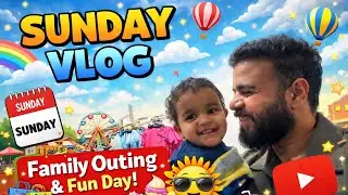 Sunday Family Vlog ❤️ | Fun Day Out with My Little One