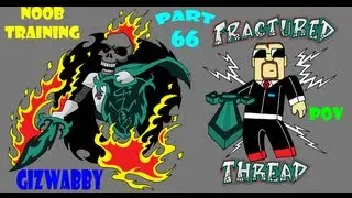 Minecraft Noob Training Part 66 Fracturedthread's POV