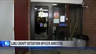 Investigation leads to arrest of Lake County detention officer