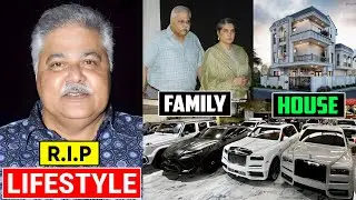 Satish Shah Lifestyle 2025, Death, Age, Family, House, Net Worth and Biography