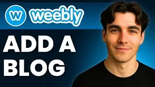 How To Add A Blog To Weebly (Tutorial 2025)