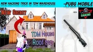 New TDM Warehouse Secret Trick to Easily Kill Enemies | How To Climb TDM House Roof in PUBG MOBILE&bull;|