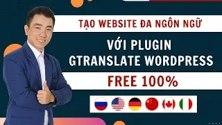 Hướng Dẫn Cách Làm Website Đa Ngôn Ngữ Miễn Phí Với Plugin Gtranslate Wordpress