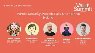 Panel: Security Models, Fully Onchain vs Hybrid