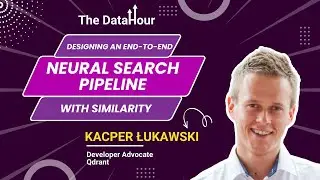 The DataHour: Designing an end-to-end Neural Search Pipeline with Similarity Learning