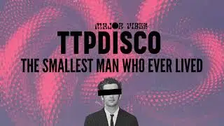 TAYLOR SWIFT - THE SMALLEST MAN WHO EVER LIVED (MAJOR VIBES TTPDISCO VERSION)