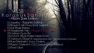 Westflow ft  M&uuml;bala   Vazge&ccedil;mek Yok ! #4 KARANLIK SATIRLAR