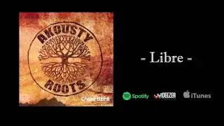 AKOUSTY ROOTS - Libre