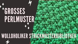 Strickschule: Gro&szlig;es Perlmuster