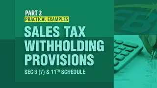 Sales Tax Withholding Provisions - Part 2 - Practical Examples