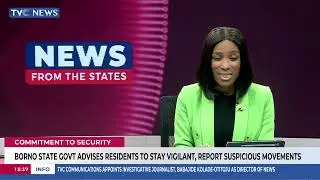 Borno State Govt Advises Residents To Stay Vigilant, Report Suspicious Movement