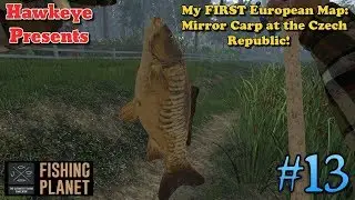 Fishing Planet | #13 - S3 | My FIRST European Map: Mirror Carp at the Czech Republic!
