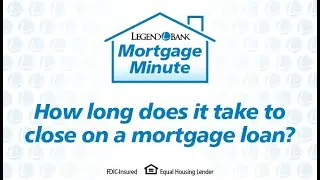 How long does it take to close on a mortgage loan?