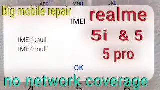 Realme 5 5i 5pro IMEI repair fix, realme 5i network problem fix, realme 5 pro no network coverage