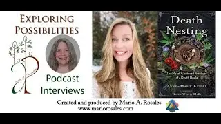 EP303 Anne-Marie Keppel Explores Death (and its Effect on Life) on Exploring Possibilities