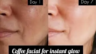 7 days skin transformation challenge| coffee facial at home|