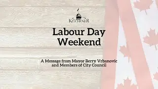 A message from the Mayor, September 7, 2020 - Labour Day