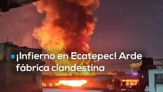 Incendio en Ecatepec: F&aacute;brica de solventes provoca explosiones y evacuaciones