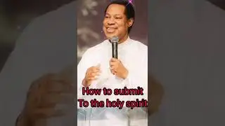 HOW TO SUBMIT TO THE HOLY SPIRIT||PASTOR CHRIS OYAKHILOME