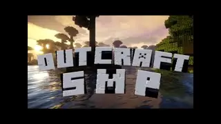 Minecraft stream OUTCRAFT SMP!
