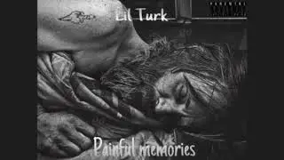 Lil Turk- Painful Memories (Audio)
