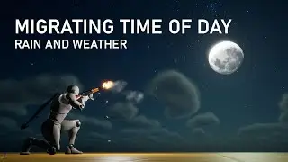 Migrating Open World Systems in Other Projects - Time of Day and Weather (ALS #187)