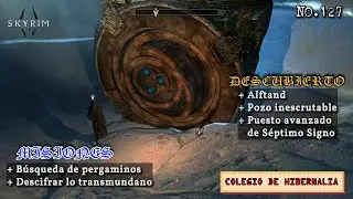 SKYRIM | Misi&oacute;n - Descifrar lo transmundano. (Video - 127). Encuentra a S&eacute;ptimo Signo. Alftand.