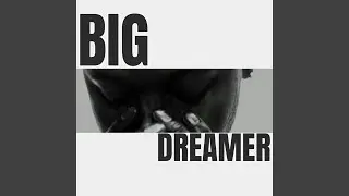 Big dreamer