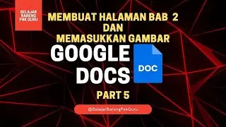 Part 5 - Cara Membuat Makalah di Google Docs - Membuat Halam BAB iI dan Menyisipkan Gambar