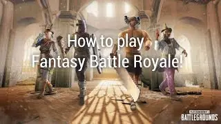 How to play Fantasy Battle Royale in PUBG!