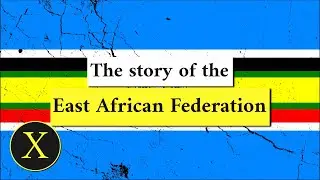 The Story of the East African Federation