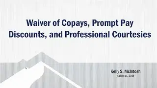 Waiver of Copays, Prompt Pay Discounts, and Professional Courtesies